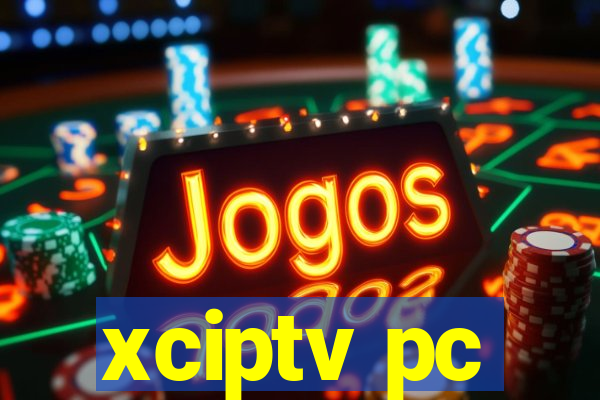 xciptv pc